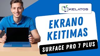 Kaip pataisyti sugedusį „Microsoft Surface Pro 7 Plus“ ekraną? Ekrano keitimas