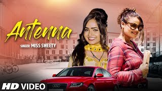 Official Video "Antenna" Miss Sweety New Haryanvi 2019 Song Feat. Sachin Saini, Sonam Tiwari