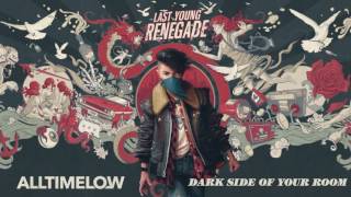 Download Lagu All Time Low Dark Side Of Your Room... MP3 Gratis