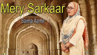 Saima Aamir - | Mery Sarkaar | HD Video | Naat