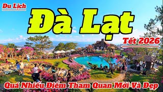 Du Lịch Đà Lạt 2026 | Quá Nhiều Điểm Tham Quan Đẹp Và Mới Nhất Tại Đà Lạt | Hướng Dẫn Chi Tiết