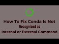 How To Fix Conda is Not Recognized as Internal or External Command | Anaconda Path Setup