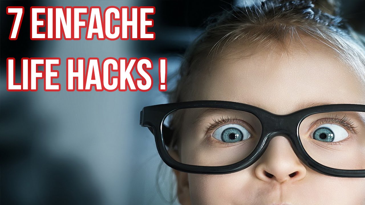 7 LIFE HACKS - Die DEIN LEBEN LEICHTER Machen! - YouTube