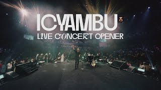 ICYAMBU Live Concert 3 Opener - Israel Mbonyi