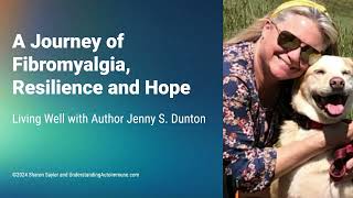 A Journey of Fibromyalgia, Resilience and Hope: Living Well with Author Jenny S. Dunton