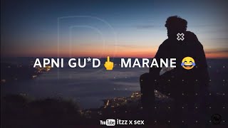 Gu*d Marane 💦😂 Bad boy funny Attitude WhatsApp status / poetry status.😂 itzz x sex
