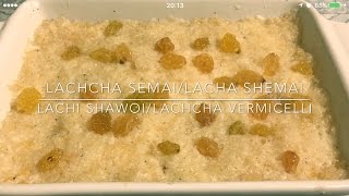 Lachcha Semai/Lacha Shemai/Lachi Shawoi/Lachcha Vermicelli