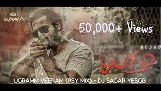 Ugramm Veeram (Psy Mix) - DJ Sagar YesGB | Srimurali | Prashant Neel | Ravi Basrur | Kannada DJ Song