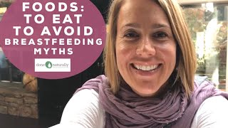 Foods To Eat; Foods To Avoid. Breastfeeding Myths!