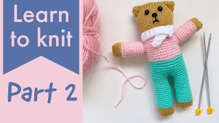 Learn to knit part 2: Basic teddy bear