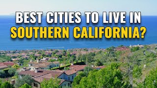 20 Best Places to Live in Southern California