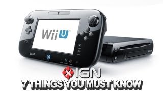 Wii U: 7 Things You Must Know