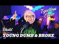 Khalid - Young Dumb & Broke | cover by Tyaedros (gebu)