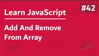 Learn JavaScript In Arabic 2021 - #042 - Add And Remove From Array