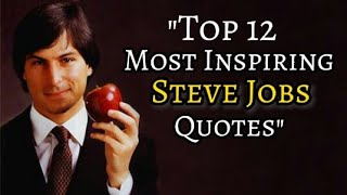 TOP 12 Most Inspiring Steve Jobs Quotes