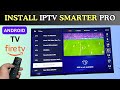 How to Install iptv Smarters Pro on Android Tv & FireStick