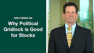 Ken Fisher Explains Why Political Gridlock Is Good