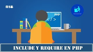 18. Programación en PHP | Include y Require | Programador MP