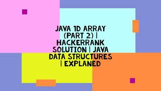 JAVA 1D ARRAY (PART 2) | HACKERRANK SOLUTION | JAVA DATA STRUCTURES | EXPLANED