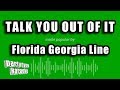 Florida Georgia Line - Talk You Out of It (Karaoke Version)
