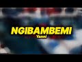 Yanni - Ngibambemi (lyrics)