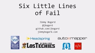 Six Little Lines of Fail - Jimmy Bogard