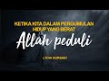 Saat Dalam Pergumulan Hidup Yang Berat - ALLAH PEDULI - Lydia Nursaid