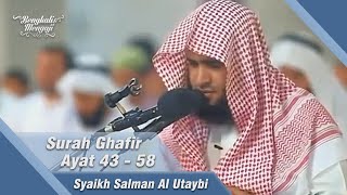 Surah Ghafir Ayat 43-58 - Syaikh Salman Al Utaybi