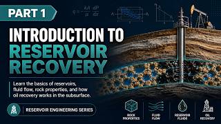 Week 11-Introduction to Reservoir Recovery: How Oil Moves in the Subsurface-part 1