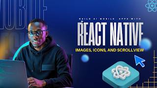 Images, Icons, and ScrollView — Add Photos + Scrollable Lists | React Native Beginner Tutorial