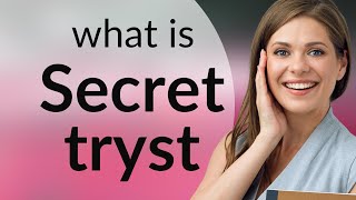 Unveiling the Mystery: Understanding "Secret Tryst"