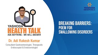 Health Talk: Breaking Barriers- POEM for Swallowing Disorders | Yashoda Hospitals Hyderabad