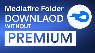 Download Mediafire Folder Without Upgrading To Premium