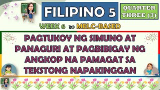 FILIPINO 5 || QUARTER 3 WEEK 6 | PAGTUKOY NG SIMUNO AT PANAGURI AT ANGKOP NA PAMAGAT SA TEKSTO