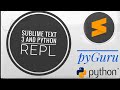 pyBasics 11 | Setting up Sublime text 3 and python REPL | pyGuru