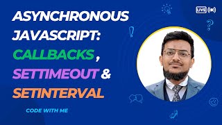 Mastering Asynchronous JavaScript: Callbacks, setTimeout & setInterval Explained | Bangla