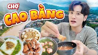 Chợ Cao Bằng | Quan đã “càn quét” những món đặc sản tới tận khuya | Thử Thách 100K