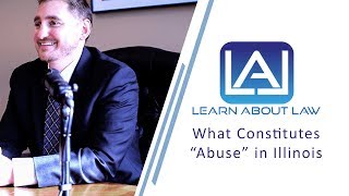 What Constitutes “Abuse” for the Purpose of Illinois Orders of Protection? | Learn About Law