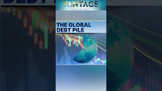 $315 Trillion & Counting: The World is in Debt | Vantage with Palki Sharma | Subscribe to Firstpost