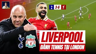 LIVERPOOL ĐÁNH TENNIS NGAY TẠI TOTTENHAM STADIUM NHƯ THẾ NÀO?