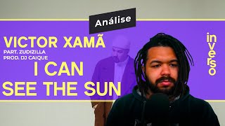 REACT/ANÁLISE: Victor Xamã feat. Zudizilla - I Can See The Sun (prod. DJ Caíque)