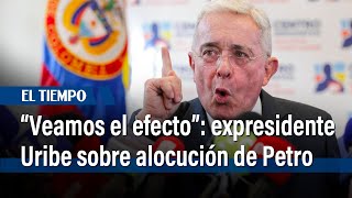 Alvaro Uribe reacciona tras alocución del presidente Petro sobre la reforma pensional | El Tiempo
