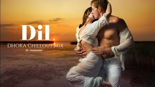 Dil Mashup : DHOKA Chillout Mix |Arijit Singh X Darshan Raval | S2music laver 🥀
