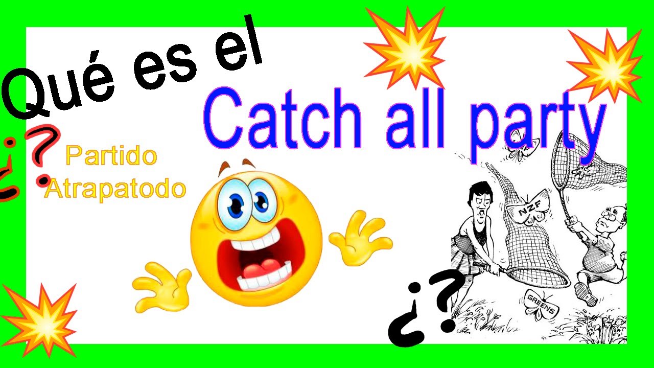 Que Es Un Catch All Party Explicación Y Ejemplos Youtube