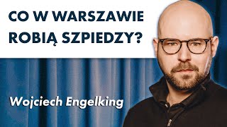 Wojciech Engelking: Patointeligencja rodem z PRL, wielka miłość i Warszawa pełna szpiegów.