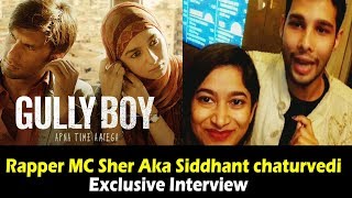 Gully Boy Rapper MC Sher Aka Siddhant Chaturvedi | Exclusive Interview
