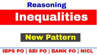 Inequalities New Pattern in Reasoning Tricks For SBI PO , IBPS , NICL , Bank PO