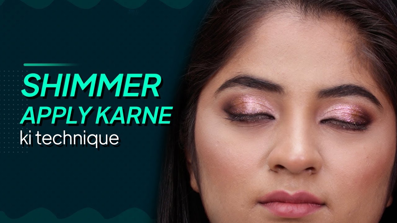 Shimmer Eye Makeup Tutorial How To Apply Shimmer Shimmer Makeup