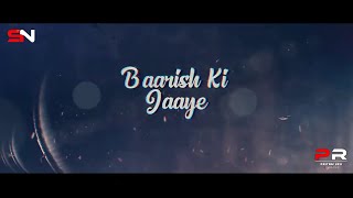 Barish Ki Jaye B Praak - Trending | Dj Song | Official EDM Mix | DJ SN | PR Visuals
