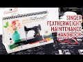 A Complete Singer Featherweight Maintenance Handbook From The Featherweight Shop